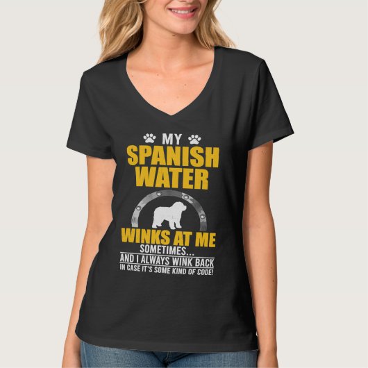 My Spanish Water Winks At me Dog Owner T-shirt (Voorkant)