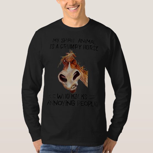 My Spirit Animal Is A Grumpy Horse Who Kicks Annoy T-shirt (Voorkant)