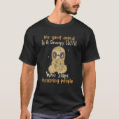 My Spirit Animal Is A Grumpy Sloth Who Slaps T-shirt (Voorkant)