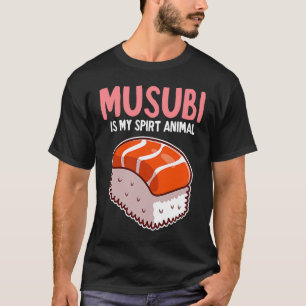 My Spirit Animal Musubi Hawaiian Spam Sushi Funny T-shirt