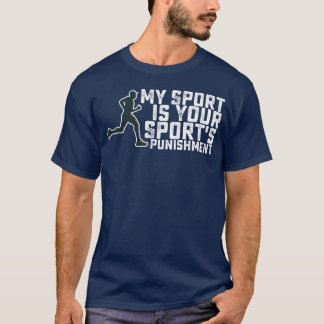 My Sport Is Your Sports Punishment Running girl T-shirt