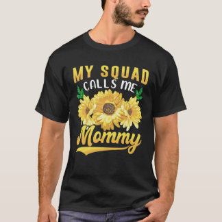 My Squad Calls Me Mommy Sunflower Mothers Day T-shirt