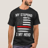 My Stepdad Is My Hero Firefighter Thin Red Line T-shirt (Voorkant)