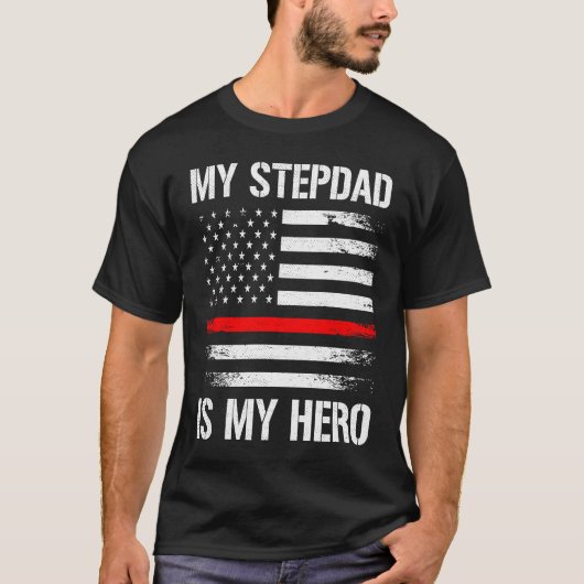 My Stepdad Is My Hero Firefighter Thin Red Line T-shirt (Voorkant)