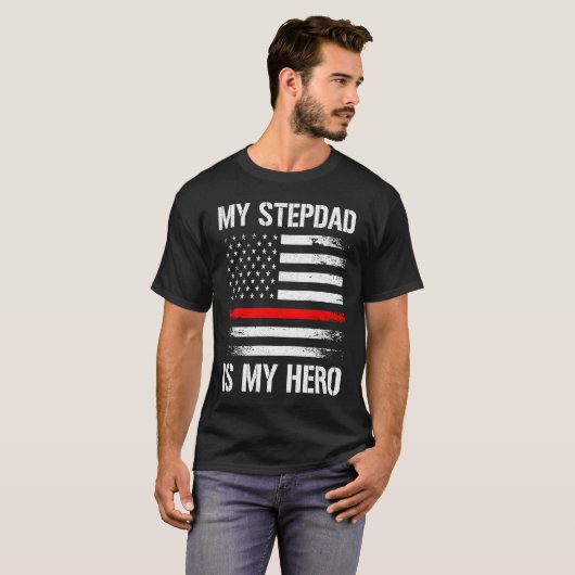 My Stepdad Is My Hero Firefighter Thin Red Line T-shirt (Voorkant volledig)