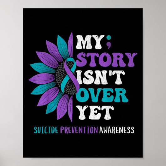 My Story Isn't Over Yet Suicide Prevention Awarene Poster (Voorkant)