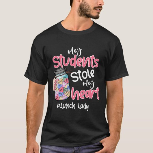 My Student Stole My Heart Lunch Lady Valentine Day T-shirt (Voorkant)