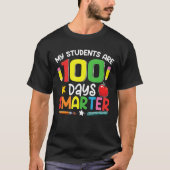 My Students Are 100 Days Smarter 100th Day of Scho T-shirt (Voorkant)