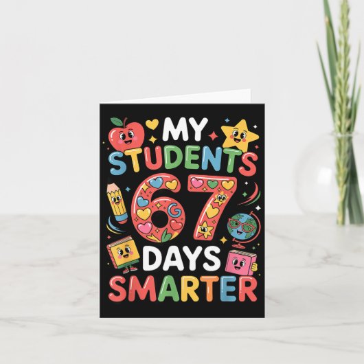My Students Are 67 Days Smarter Funny Teacher Kids Kaart (Voorkant)
