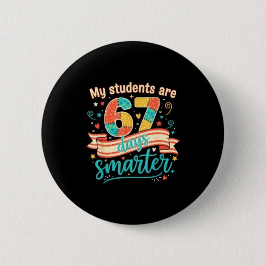 My Students Are 67 Days Smarter Funny Teacher Kids Ronde Button 5,7 Cm (Voorkant)