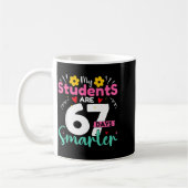 My Students Are 67 Days Smarter Teachers 100 Days  Koffiemok (Links)