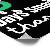 My Students Are 67 Days Smarter Than You  Poster (Hoek)