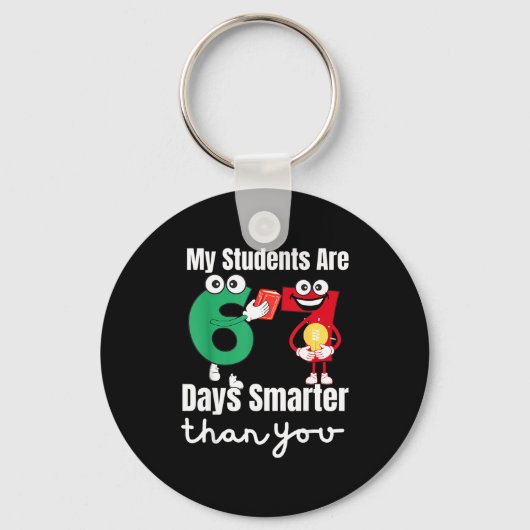 My Students Are 67 Days Smarter Than You  Sleutelhanger (Voorkant)