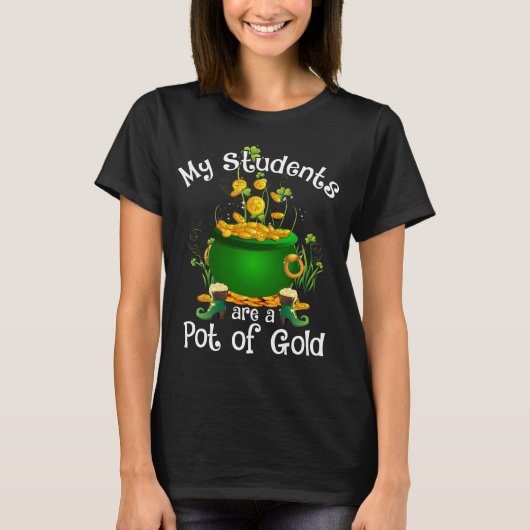 My Students Are a Pot of Gold Teacher St Patrick’s T-shirt (Voorkant)