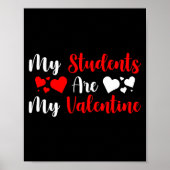 My Students Are My Valentine Herats Valentines Day Poster (Voorkant)
