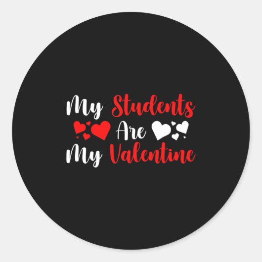 My Students Are My Valentine Herats Valentines Day Ronde Sticker (Voorkant)