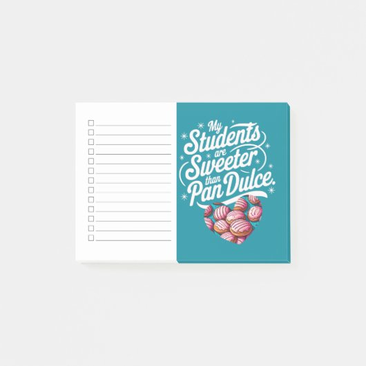 My Students are sweeter than Pan Dulce Teacher Post-it® Notes (Voorkant)