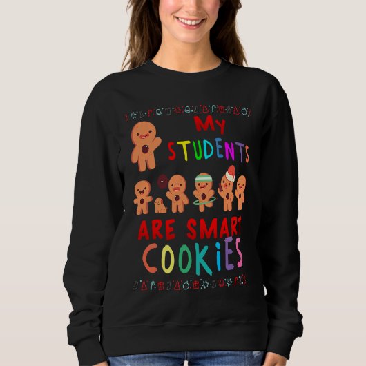 My Students Kids Are Smart Cookies Christmas Teach Trui (Voorkant)