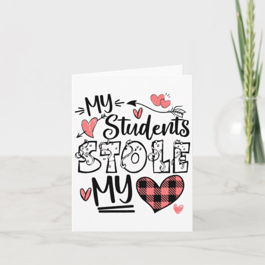 My Students Stole My Heart Teacher Valentines Day  Kaart (Voorkant)