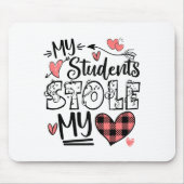 My Students Stole My Heart Teacher Valentines Day  Muismat (Voorkant)