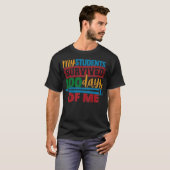 My Students Survived 100 Days of Me Funny Teacher  T-shirt (Voorkant volledig)
