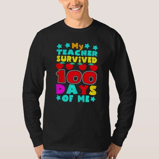 My Students Survived 100 Days of Me Teacher Studen T-shirt (Voorkant)