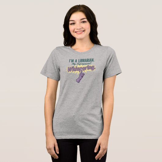 "My Superpower is Whispering" Librarian Tee Tri-Blend Shirt (Voorkant volledig)