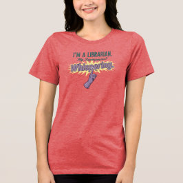 "My Superpower is Whispering" Librarian Tee Tri-Blend Shirt