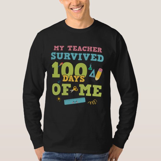 My Teacher Survived 100 Days Of Me  100th Day of S T-shirt (Voorkant)