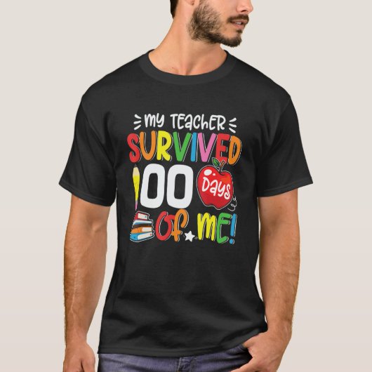 My Teacher Survived 100 Days Of Me 100th Day Of Sc T-shirt (Voorkant)