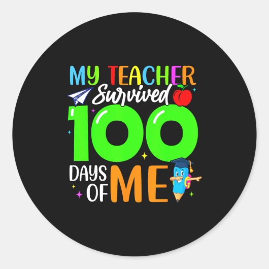 My Teacher Survived 100 Days Of Me For Students Ki Ronde Sticker (Voorkant)