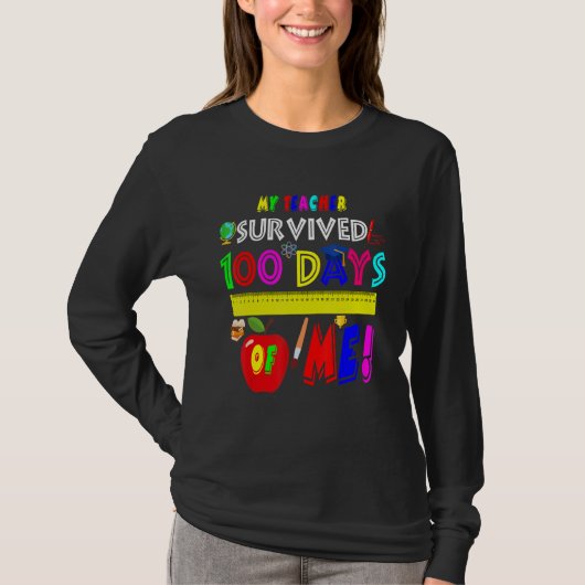 My Teacher Survived 100 Days Of Me Funny 100 Days  T-shirt (Voorkant)