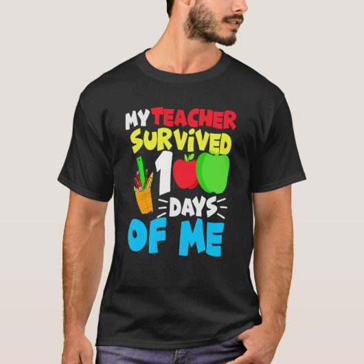 My Teacher Survived 100 Days of Me Happy100th Day  T-shirt (Voorkant)