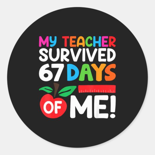 My Teacher Survived 67 Days Of Me Funny 100 Days O Ronde Sticker (Voorkant)