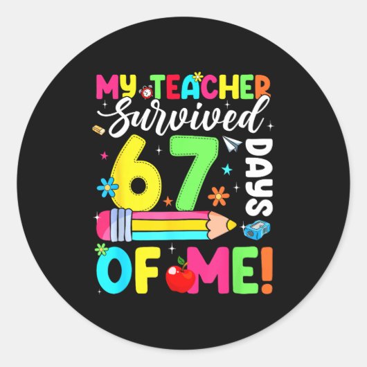 My Teacher Survived 67 Days Of Me Funny 100 Days O Ronde Sticker (Voorkant)
