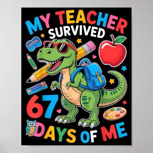 My Teacher Survived 67 Days Of Me Funny Dinosaur S Poster (Voorkant)