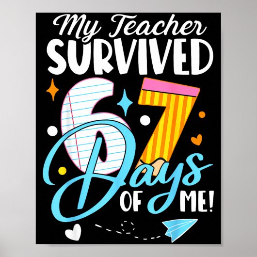 My Teacher Survived 67 Days Of Me Funny Six Seven  Poster (Voorkant)