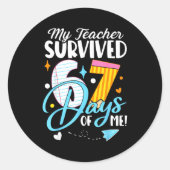 My Teacher Survived 67 Days Of Me Funny Six Seven  Ronde Sticker (Voorkant)