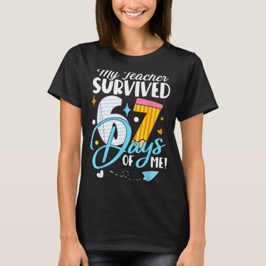 My Teacher Survived 67 Days Of Me Funny Six Seven T-shirt (Voorkant)