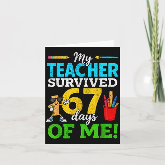 My Teacher Survived 67 Days Of Me Funny Students 6 Kaart (Voorkant)