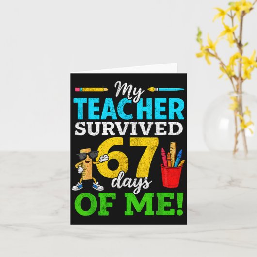 My Teacher Survived 67 Days Of Me Funny Students 6 Kaart (Gele Bloem)