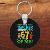 My Teacher Survived 67 Days Of Me Funny Students 6 Sleutelhanger (Voorkant)