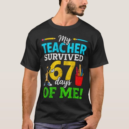 My Teacher Survived 67 Days Of Me Funny Students 6 T-shirt (Voorkant)