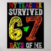 My Teacher Survived 67 Days Of Me Funny Students T Poster (Voorkant)