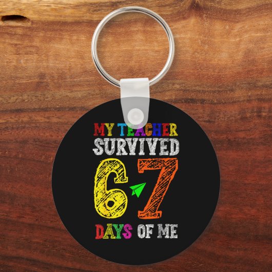 My Teacher Survived 67 Days Of Me Funny Students T Sleutelhanger (Voorkant)