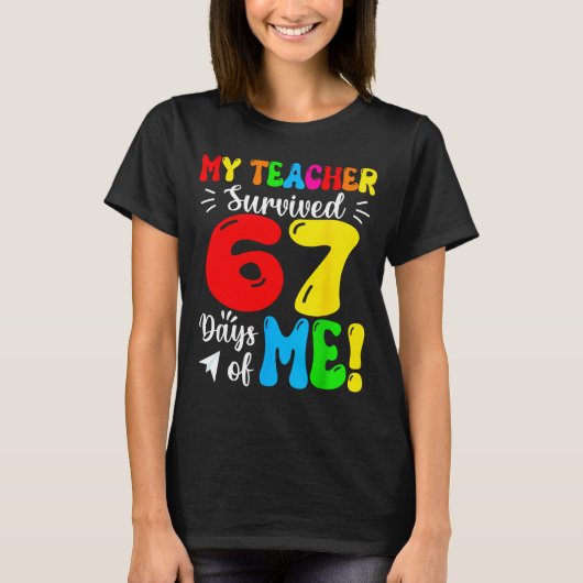 My Teacher Survived 67 Days Of Me Funny Students T T-shirt (Voorkant)