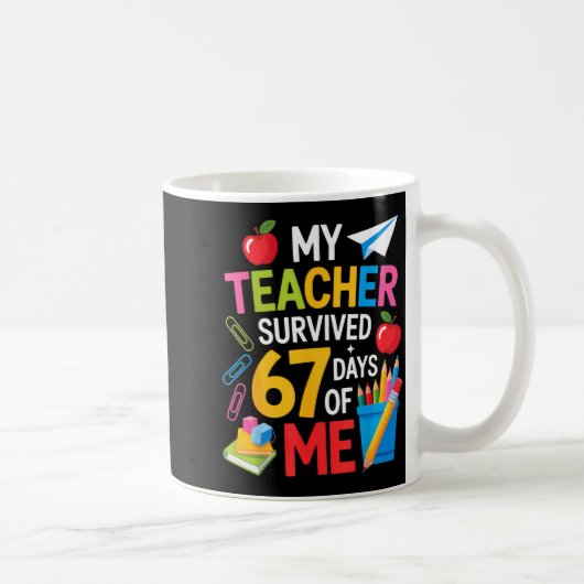 My Teacher Survived 67 Days Of Me Teacher Apprecia Koffiemok (Rechts)