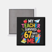 My Teacher Survived 67 Days Of Me Teacher Apprecia Magneet (Voorkant / Achterkant)