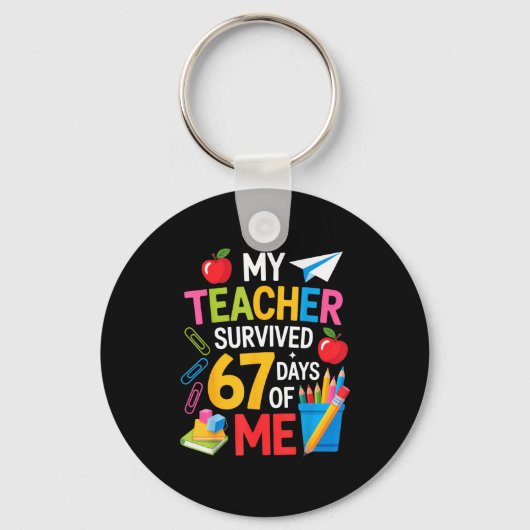 My Teacher Survived 67 Days Of Me Teacher Apprecia Sleutelhanger (Voorkant)
