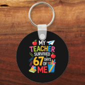My Teacher Survived 67 Days Of Me Teacher Apprecia Sleutelhanger (Voorkant)